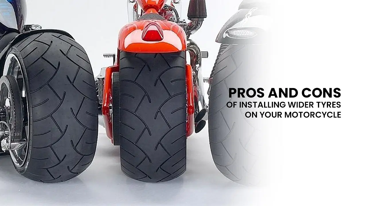 Tyre Upsize: Pros and Cons of Installing Wider Tyres on Your Motorcycle