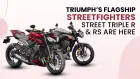 Triumph’s Flagship Streetfighters Street Triple R And RS Are Here! Triumph’s Flagship Streetfighters Street Triple R And RS Are Here!