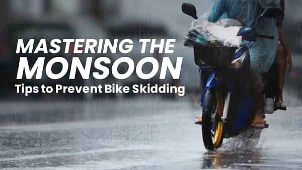 Mastering the Monsoon: Stay in Control with These Tips to Prevent Bike Skidding
