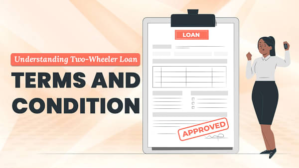 Demystifying the Fine Print: Understanding Two-Wheeler Loan Terms and Conditions