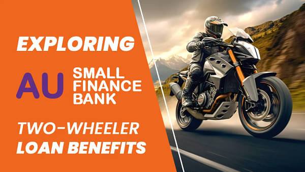 Exploring AU Small Finance Bank Two-Wheeler Loan Benefits