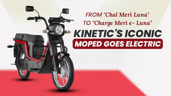 From "Chal Meri Luna" to "Charge Meri e-Luna" - Kinetic's Iconic Moped Goes Electric