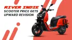 River Indie Scooter Price Gets Upward Revision River Indie Scooter Price Gets Upward Revision