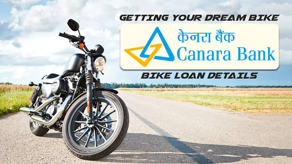 Getting Your Dream Bike: Canara Bank Bike Loan Details	