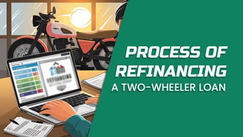 The process of refinancing a two-wheeler loan