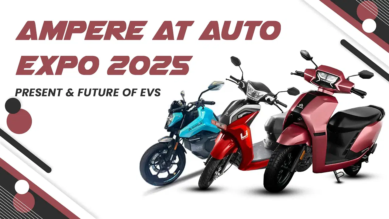  Ampere Electric Scooters and Bikes at Auto Expo 2025: Future of Electric Mobility in India