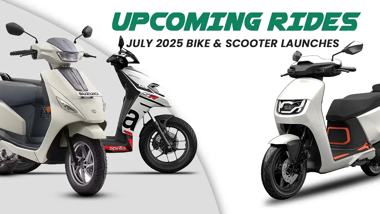 Confirmed Bike and Scooter Launches in July 2025: Full List of New Models, Prices, and Features
