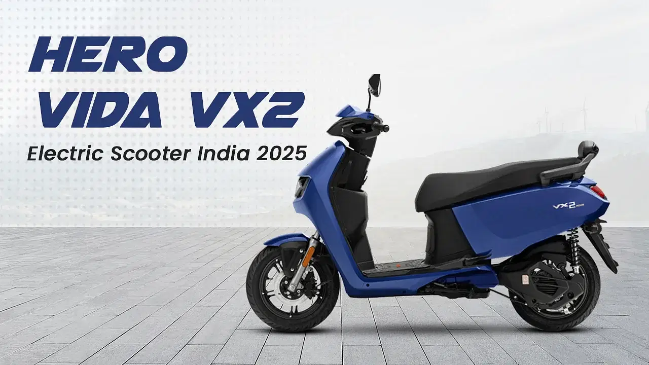 Hero Vida VX2 Electric Scooter India 2025: Price, Features & BaaS Details