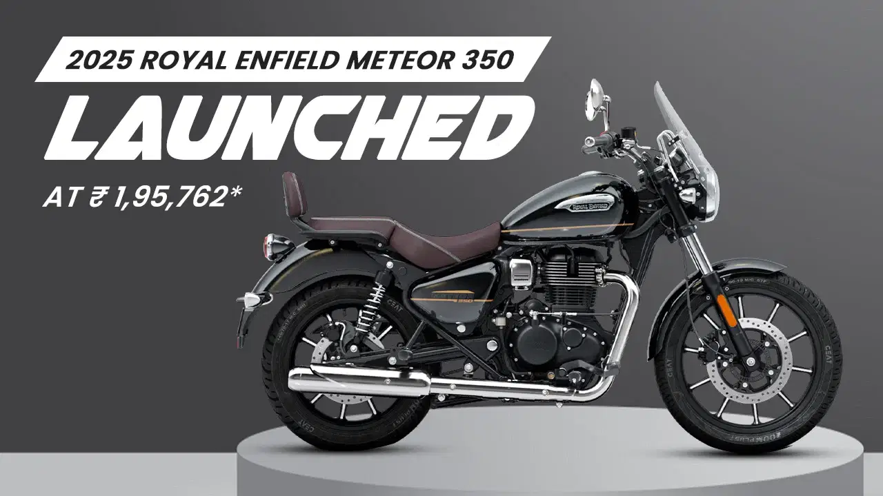 2025 Royal Enfield Meteor 350 Launched: Price, Specs & Key Upgrades