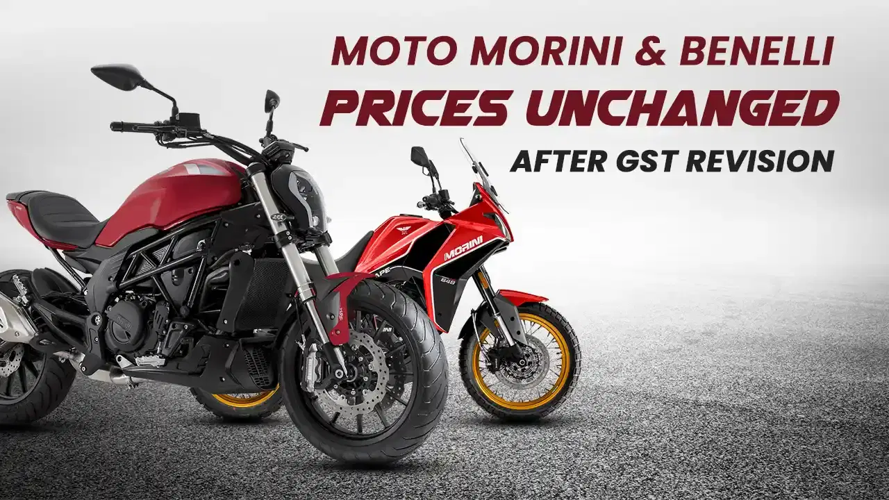 Moto Morini & Benelli Prices Hold Steady Post GST Hike