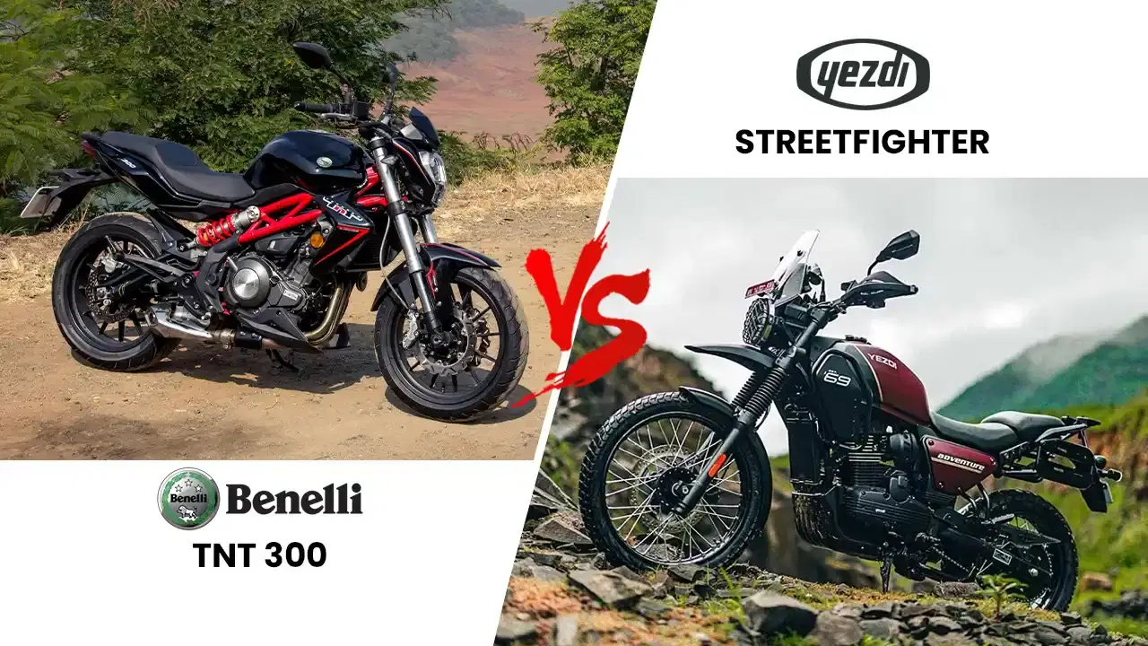 Benelli TNT 300 vs Yezdi Streetfighter: Which Suits You Best?