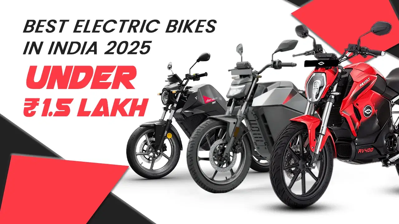 Best Electric Bikes in India 2025 Under ₹1.5 Lakh – Range & Specs