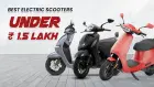 Best Electric Scooters Under ₹1,50,000: Range, Charging & Reliability Best Electric Scooters Under ₹1,50,000: Range, Charging & Reliability