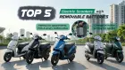 Top 5 Electric Scooters with Removable Batteries in India (2026) Top 5 Electric Scooters with Removable Batteries in India (2026)
