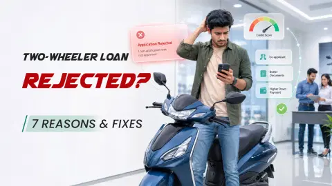 Two-Wheeler Loan Rejected? Here Are the 7 Reasons Banks Say No — and How to Fix It