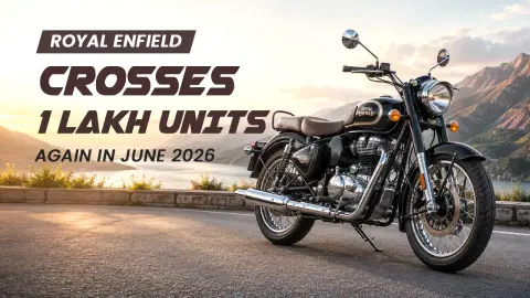 Royal Enfield Crosses 1 Lakh Units Again in June 2026 — Its Best Run in Years Royal Enfield Crosses 1 Lakh Units Again in June 2026 — Its Best Run in Years