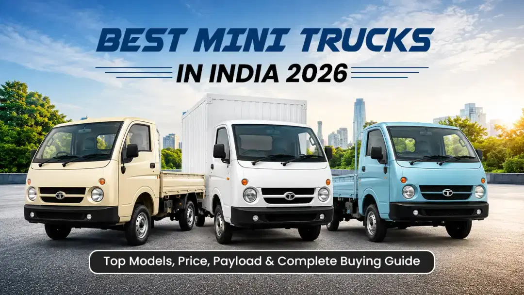 Best Mini Trucks in India 2026 – Top Models, Price, Payload & Complete Buying Guide