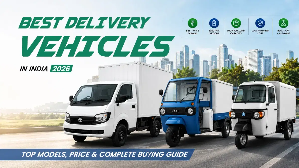 Best Delivery Vehicles in India 2026 – Top Models, Price & Complete Buying Guide