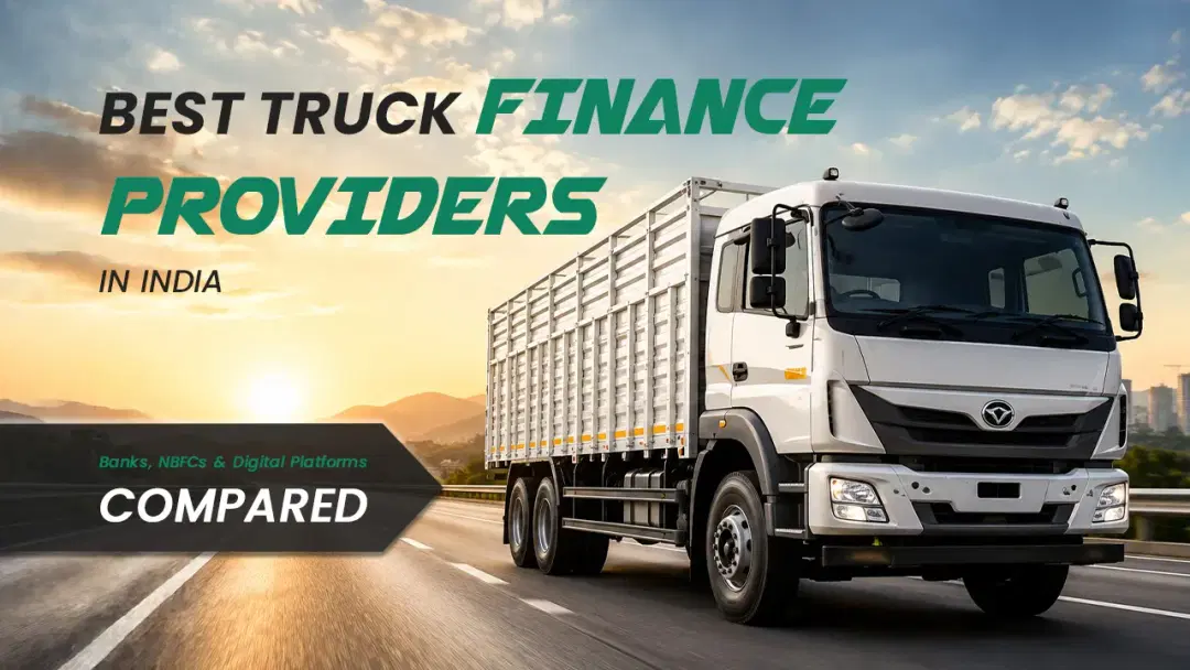 Best Truck Finance Providers in India: Banks, NBFCs & Digital Platforms Compared