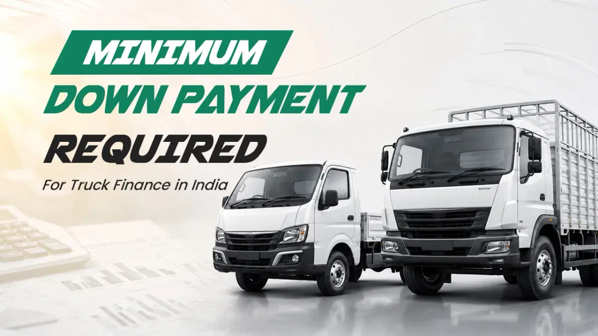 Minimum Down Payment Required for Truck Finance in India