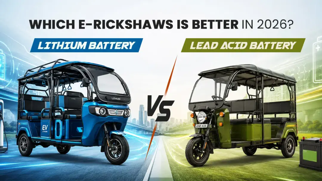 Lithium Battery vs Lead Acid Battery E-Rickshaws: Which Is Better in 2026?