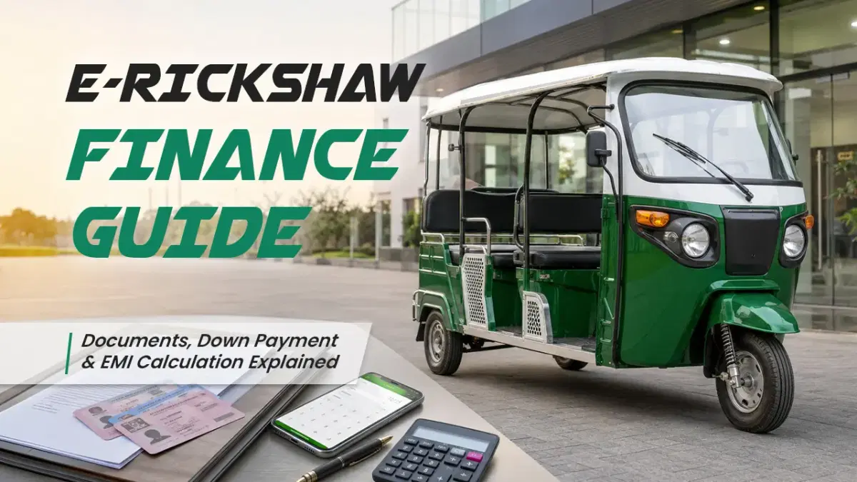 E-Rickshaw Finance Guide: Documents, Down Payment and EMI Calculation Explained