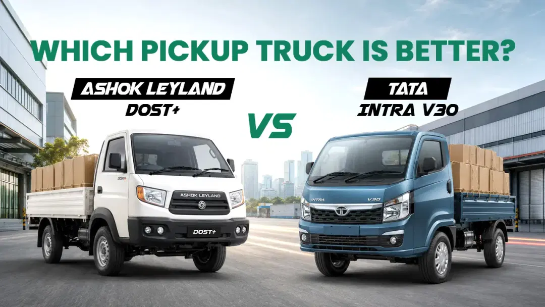 Ashok Leyland Dost+ vs Tata Intra V30: Which Pickup Truck Is Better for Your Business in 2026?