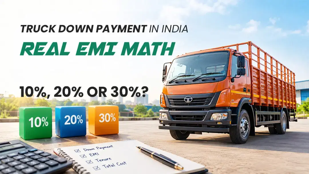 Truck Down Payment in India: 10%, 20% or 30%? Real EMI Math